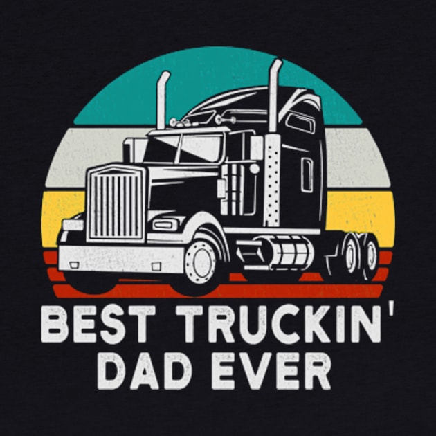 Best Truckin Dad Ever Funny Vintage by MargeretSholes